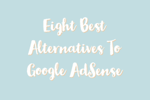 Eight best alternatives to Google AdSense