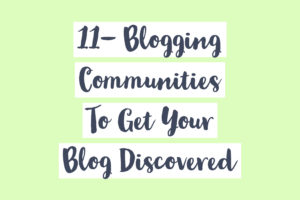 Eleven Blogging Communities To Get Your Blog Discovered
