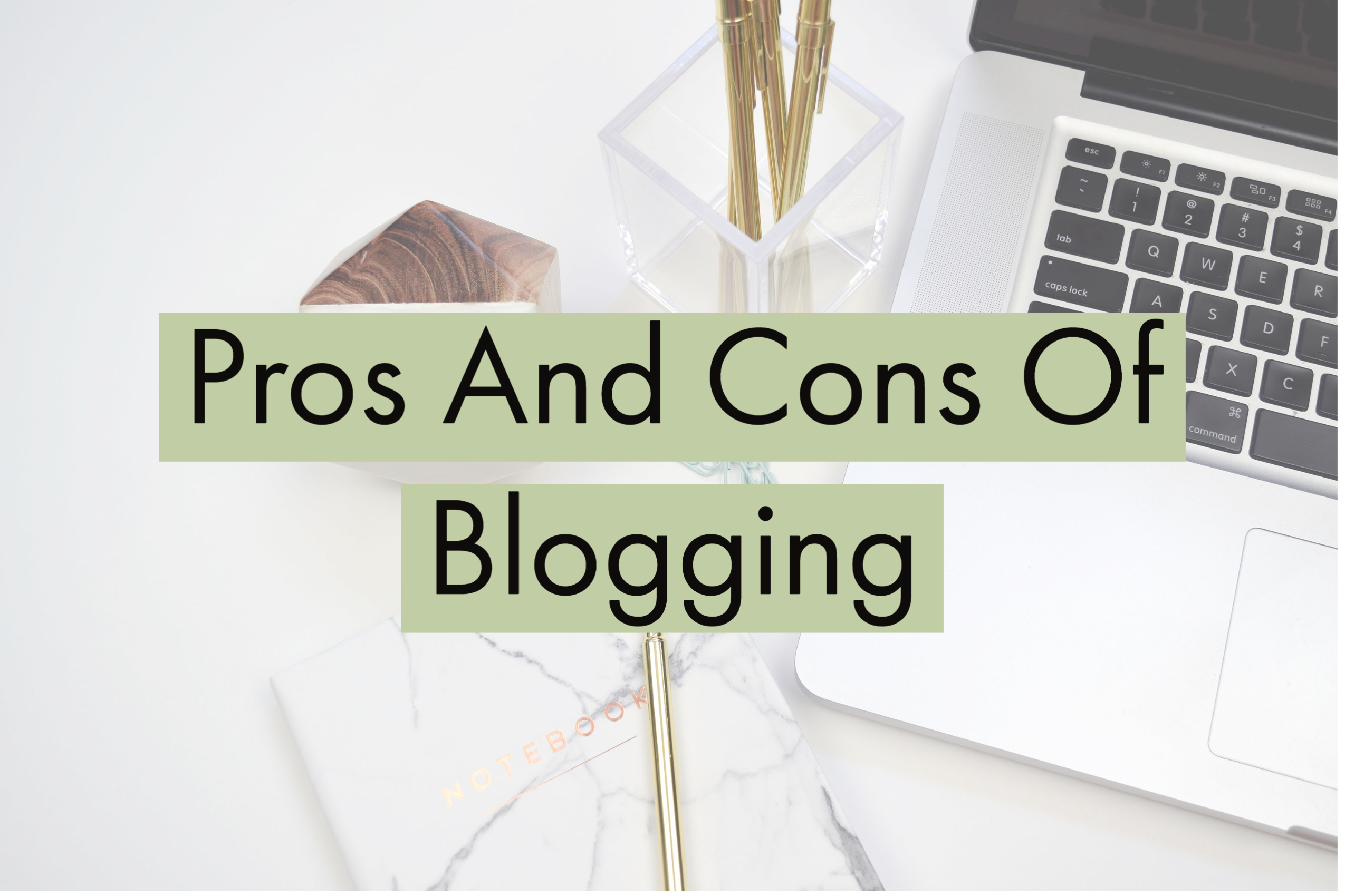 Pros and Cons Of Blogging