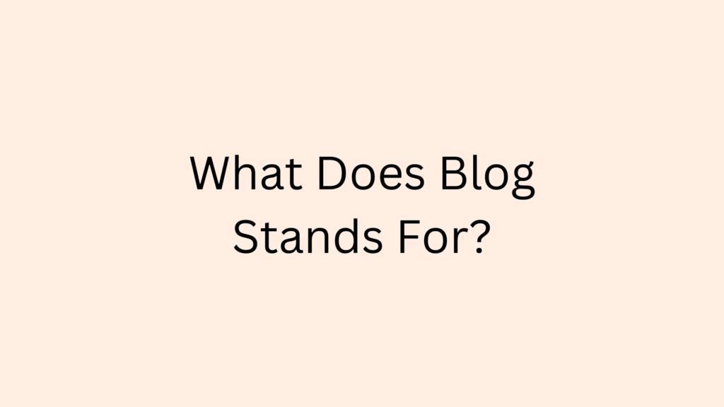 What Does Blog Stand For BlogItUplife