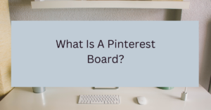 What is a Pinterest board