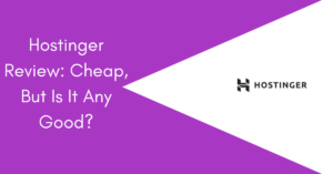 Hostinger Review: Cheap. But Is It Any Good?