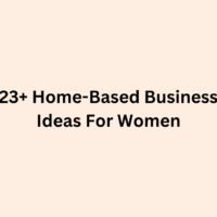 23+ Home-Based Business Ideas For Women