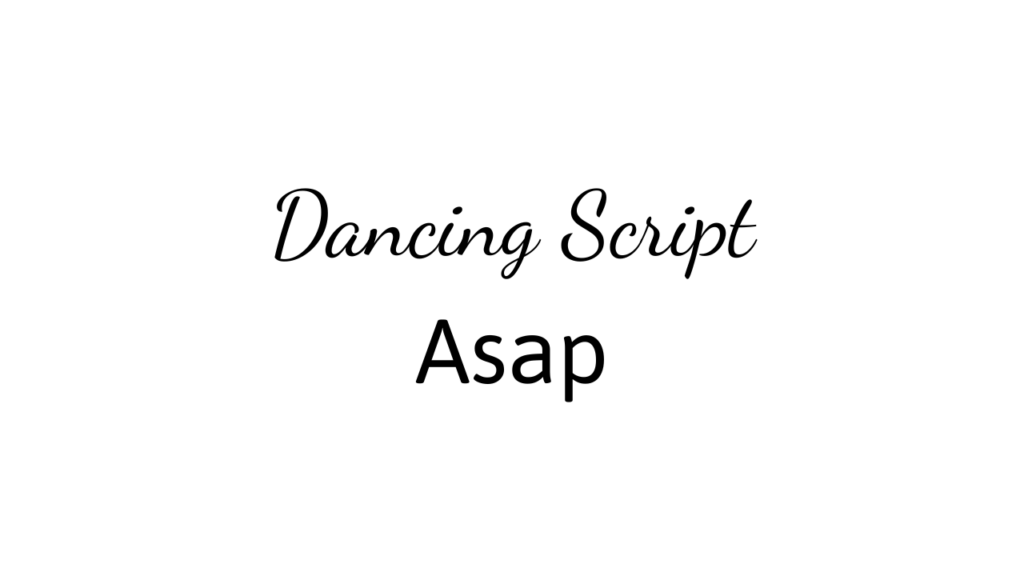 Dancing Script + Asap
