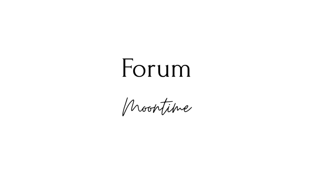 Forum + Moontime