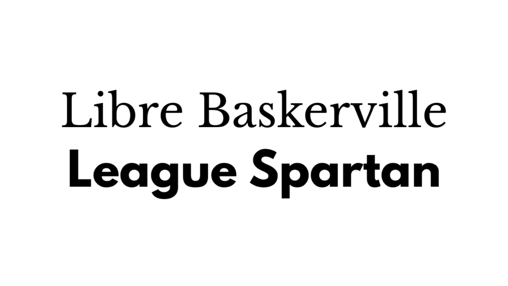 Libre Baskerville + League Spartan