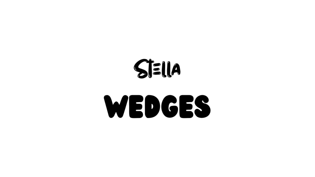 Stella + Wedges