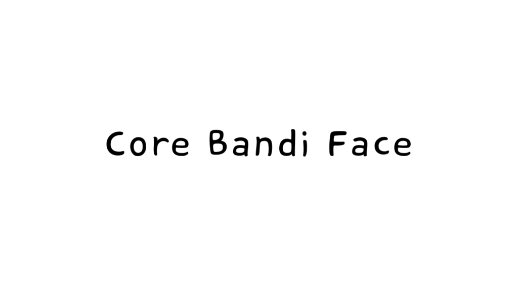 Core Bandi Face