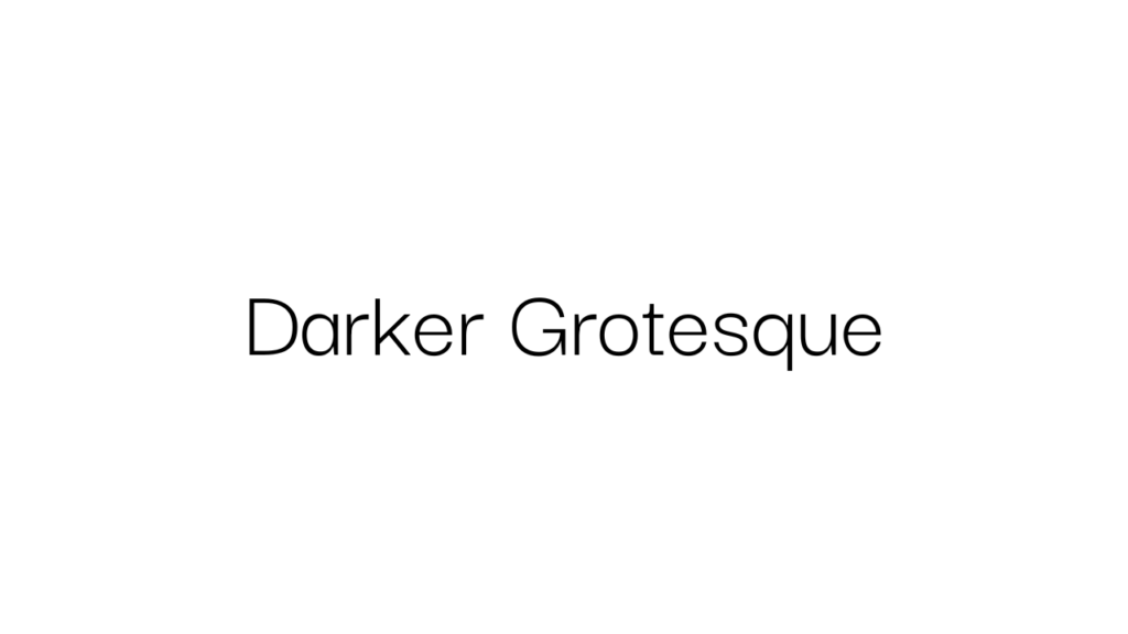Darker Grotesque