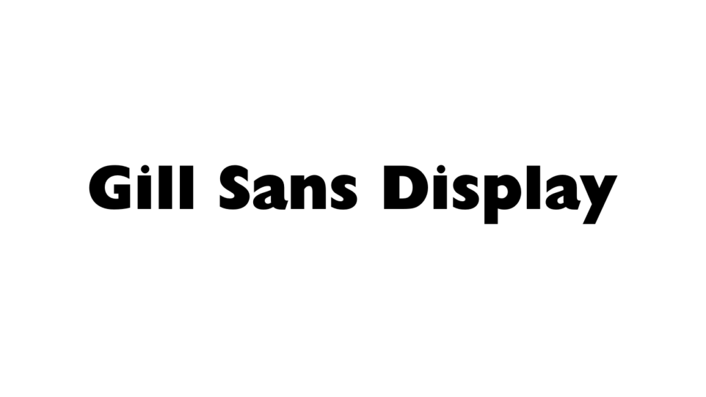 Gill Sans Display