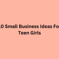 10 Small Business Ideas For Teen Girls