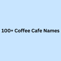 100+ Coffee Cafe Names