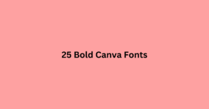 25 Bold Canva Fonts