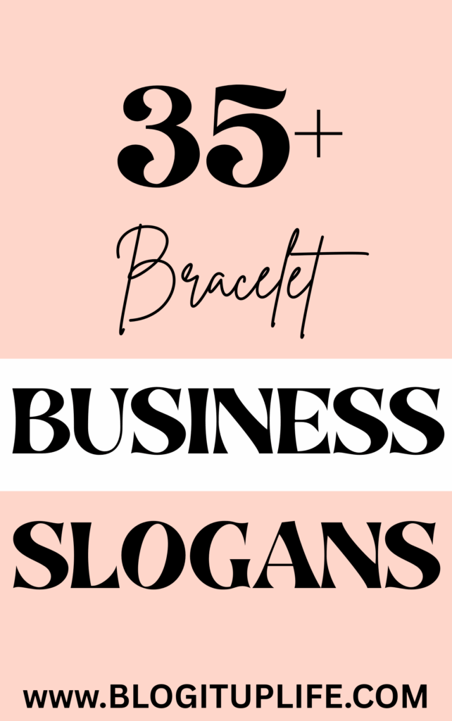 Bracelet Business Slogans