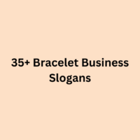 35+ Bracelet Business Slogans