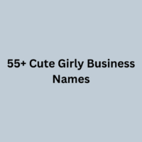 55+ Cute Girly Business Names