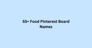 55+ Food Pinterest Board Names