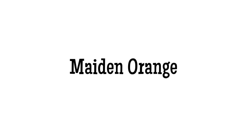 Maiden Orange