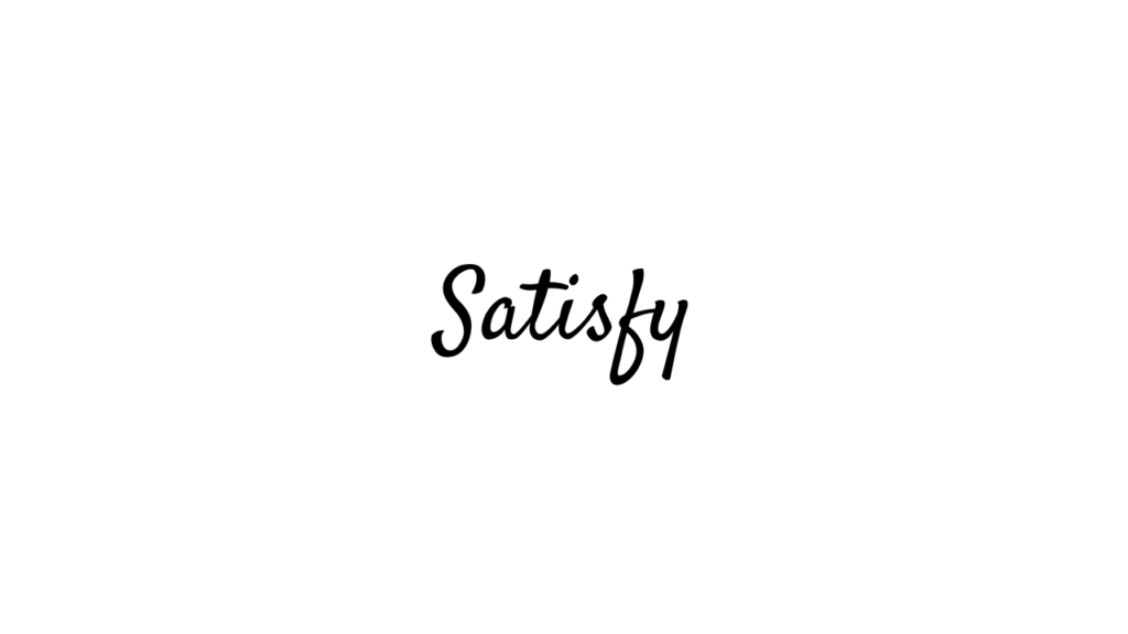 Satisfy