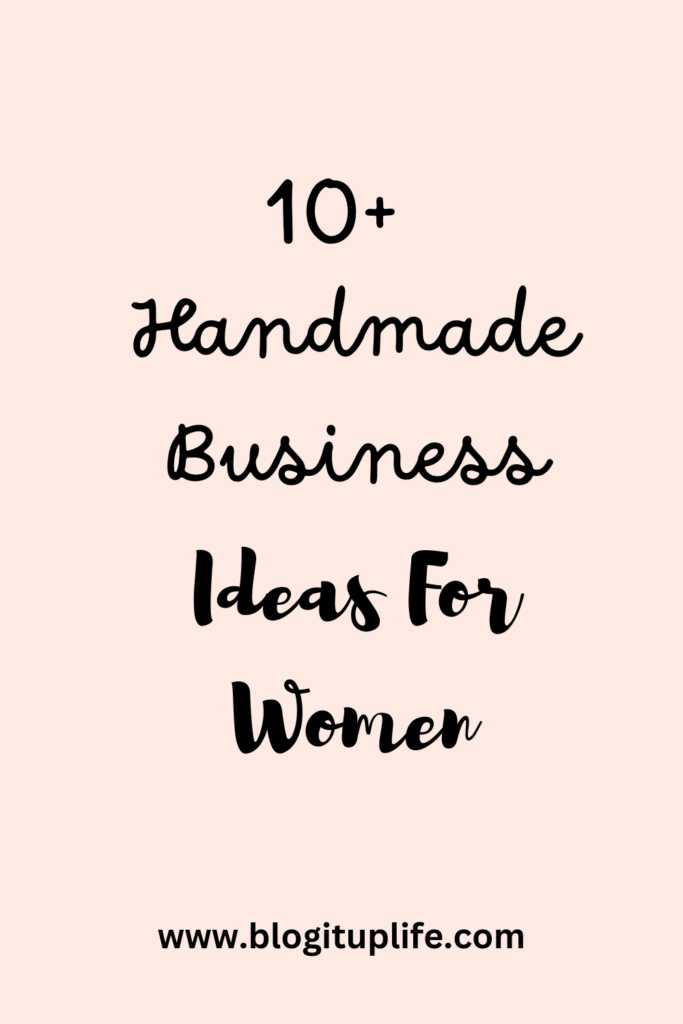 Handmade Business Ideas For Women 