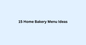 15 Home Bakery Menu Ideas