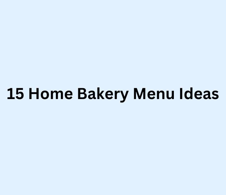 15 Home Bakery Menu Ideas