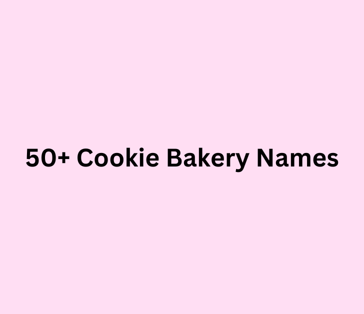 50+ Cookie Bakery Names