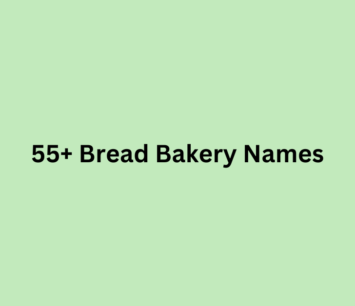 55+ Bread Bakery Names
