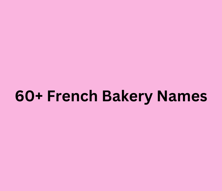 60+ French Bakery Names