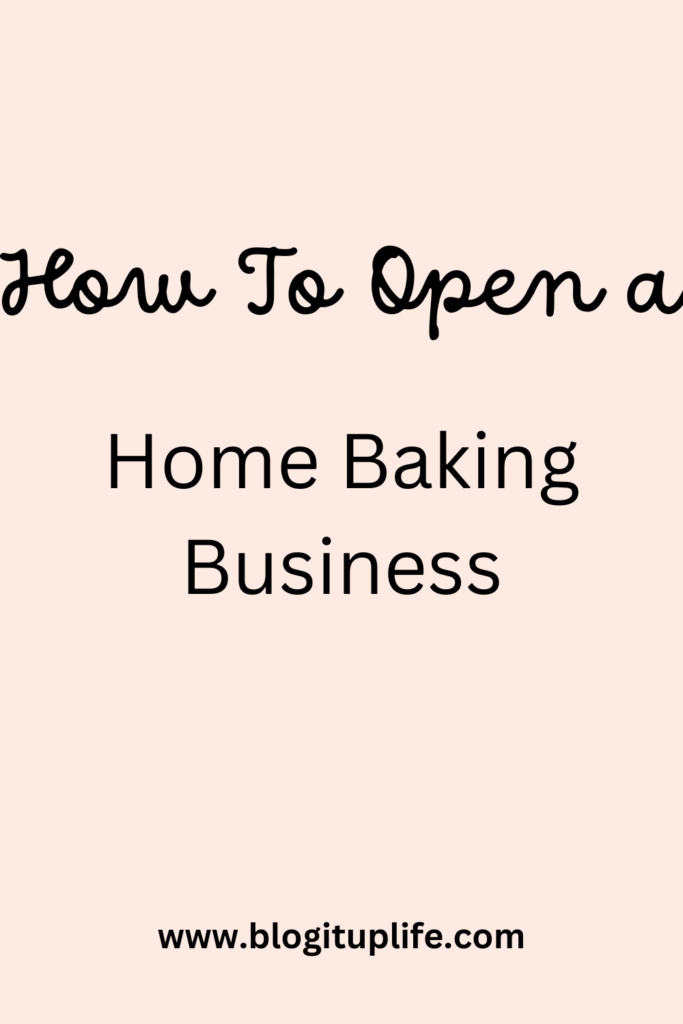 How To Open A Home Baking Business