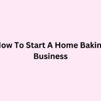 How To Start A Home Baking Business