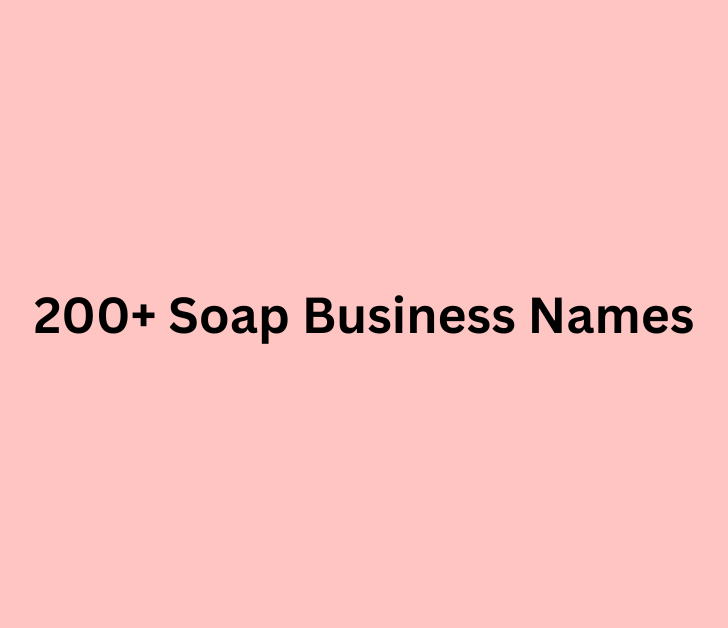 200+ Soap Business Names