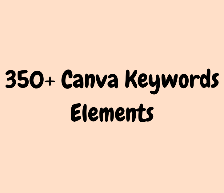 350+ Canva Keywords Elements