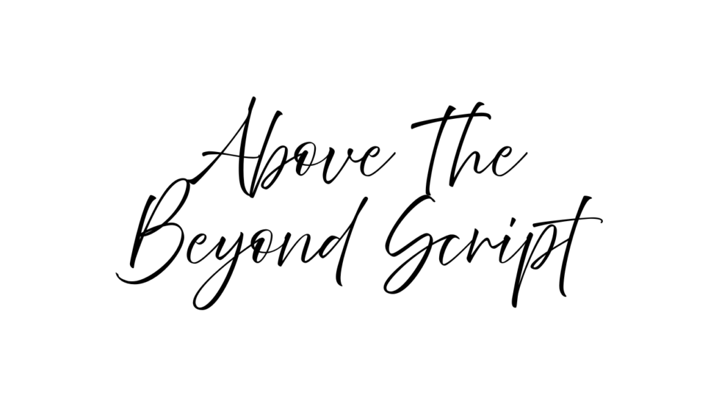 Above The Beyond Script
