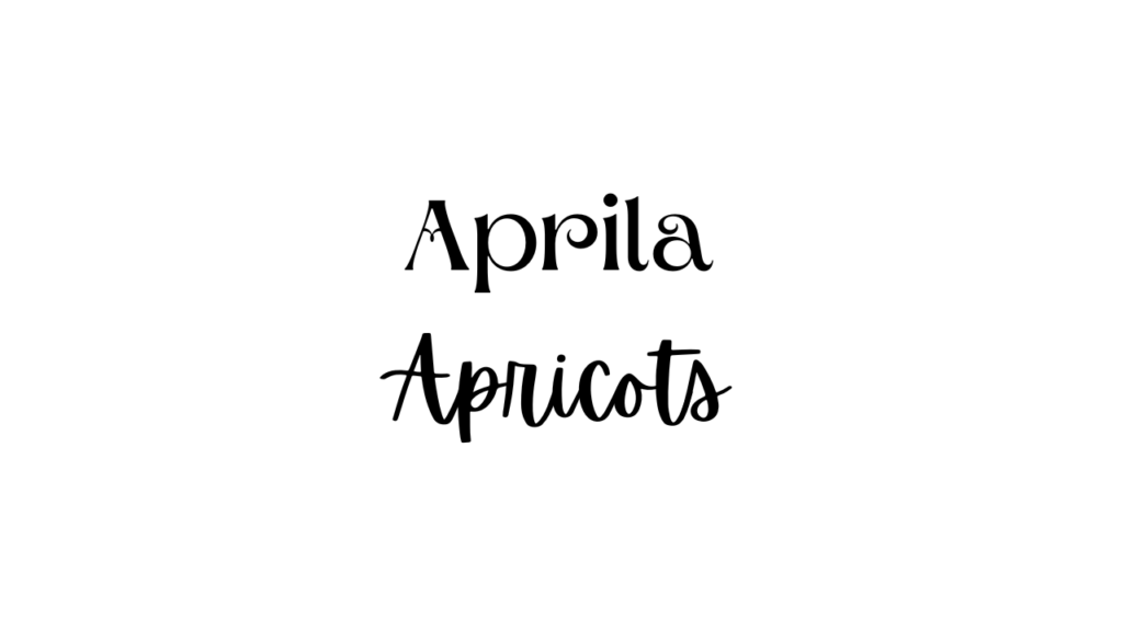 Aprila And Apricots