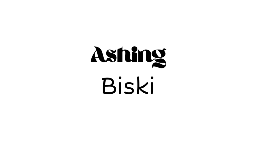 Ashing And Biski