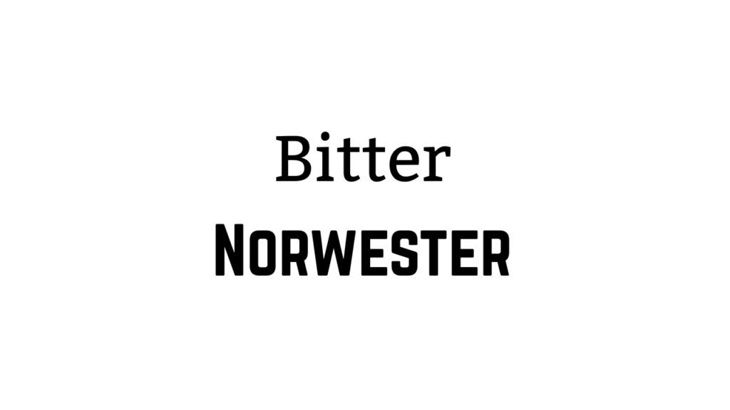 Bitter And Norwester