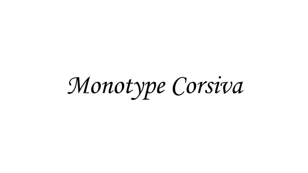 Monotype Corsiva