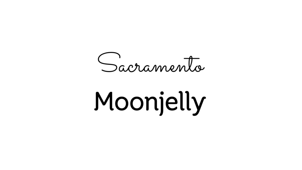 Sacramento And Moonjelly