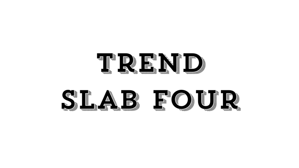 Trend Slab Four