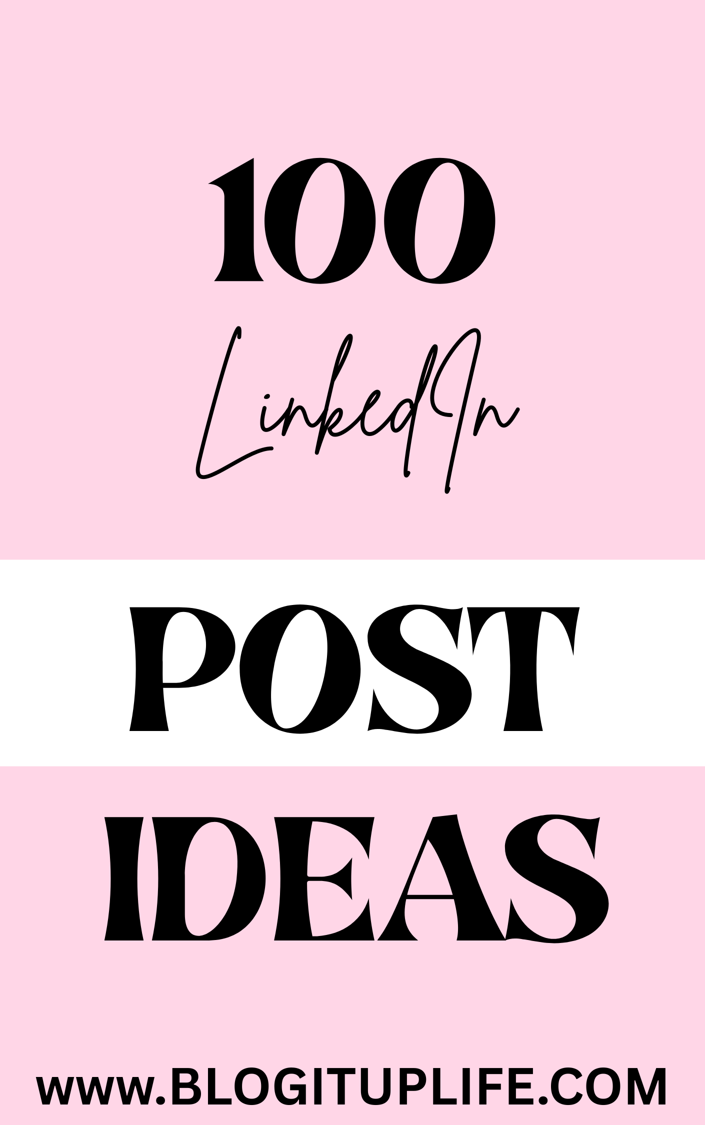 100 LinkedIn Post Ideas - BlogItUplife