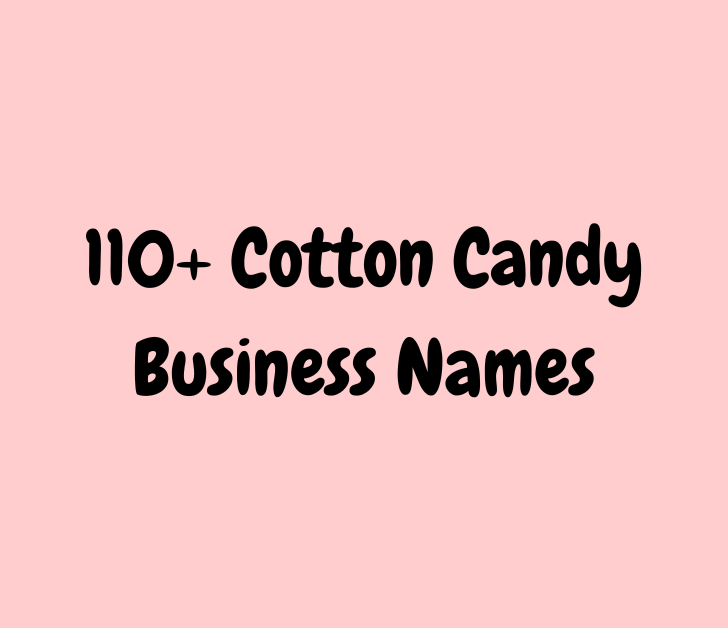 110+ Cotton Candy Business Names