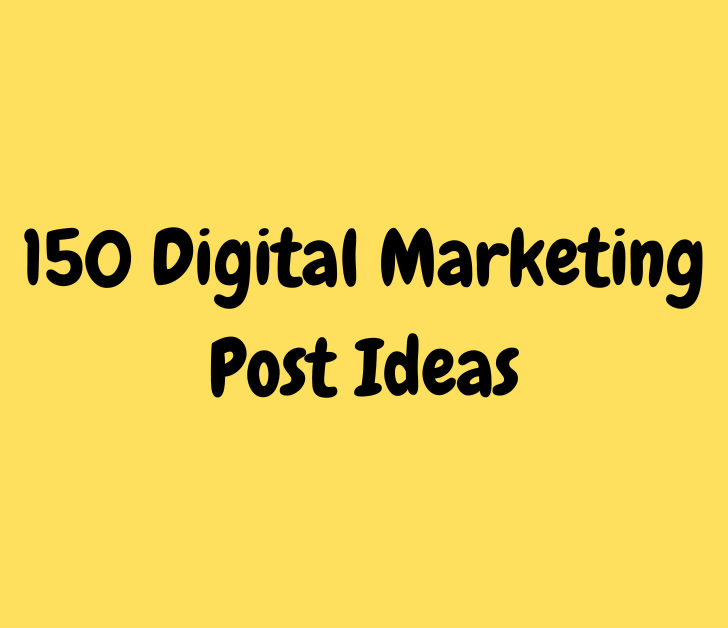 150 Digital Marketing Post Ideas