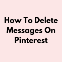 How To Delete Messages On Pinterest
