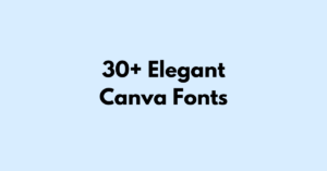 30+ Elegant Canva Fonts