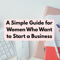 A Simple Guide for Women Who Want to Start a Business