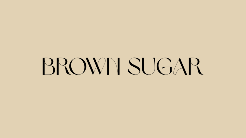 Brown Sugar