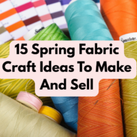 15 Spring Fabric Craft Ideas To Make And Sell