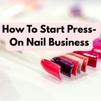 How To Start Press-On Nail Business