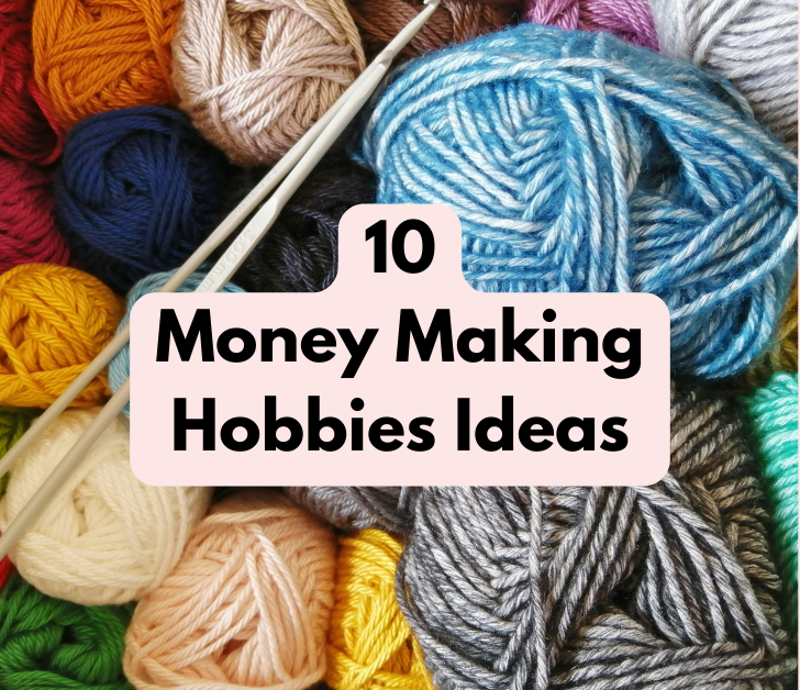 10 Hobbies That Make Money